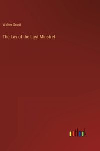 Lay of the Last Minstrel