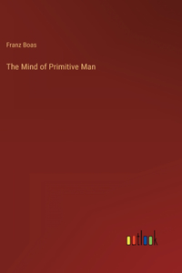 Mind of Primitive Man