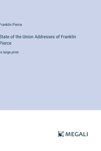 State of the Union Addresses of Franklin Pierce