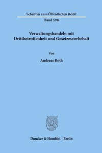 Verwaltungshandeln Mit Drittbetroffenheit Und Gesetzesvorbehalt