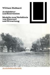 Architektur Und Konvention: Modelle Zum Verhaltnis Von Entwurf Und Erwartung