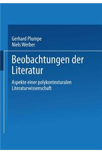 Beobachtungen Der Literatur: Aspekte Einer Polykontexturalen Literaturwissenschaft