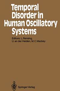 Temporal Disorder in Human Oscillatory Systems: Proceedings of an International Symposium, University of Bremen, 8-13 September 1986