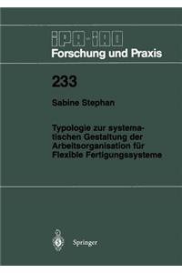 Typologie Zur Systematischen Gestaltung Der Arbeitsorganisation Für Flexible Fertigungssysteme