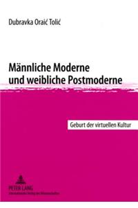 Maennliche Moderne Und Weibliche Postmoderne