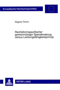 Rechtsformspezifischer Gemeinnuetziger Spendenabzug Versus Leistungsfaehigkeitsprinzip