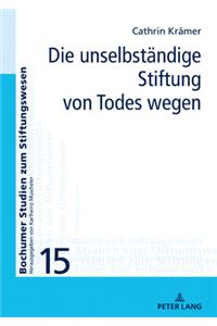 Die Unselbstaendige Stiftung Von Todes Wegen