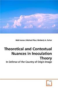 Theoretical and Contextual Nuances in Inoculation Theory