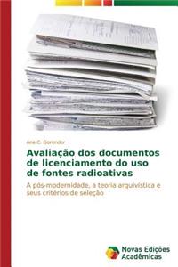 Avaliação dos documentos de licenciamento do uso de fontes radioativas