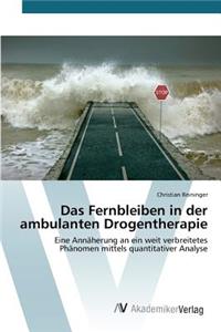 Das Fernbleiben in der ambulanten Drogentherapie