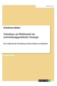Teilnahme am Welthandel als entwicklungspolitische Strategie