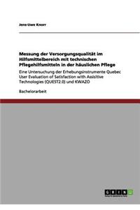 Messung der Versorgungsqualität im Hilfsmittelbereich mit technischen Pflegehilfsmitteln in der häuslichen Pflege