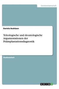 Teleologische und deontologische Argumentationen der Präimplantationsdiagnostik