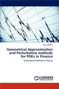 Geometrical Approximation and Perturbative methods for PDEs in Finance