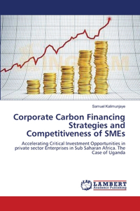 Corporate Carbon Financing Strategies and Competitiveness of SMEs