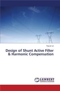 Design of Shunt Active Filter & Harmonic Compensation