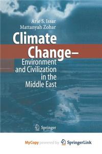 Climate Change - Environment and Civilization in the Middle East