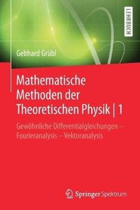 Mathematische Methoden Der Theoretischen Physik 1
