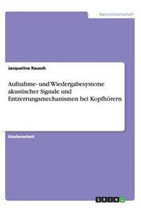 Aufnahme- und Wiedergabesysteme akustischer Signale und Entzerrungsmechanismen bei Kopfhörern