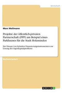 Projekte der öffentlich-privaten Partnerschaft (PPP) am Beispiel eines Parkhauses für die Stadt Holzminden