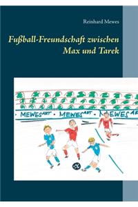 Fußball-Freundschaft zwischen Max und Tarek