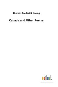 Canada and Other Poems