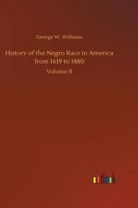 History of the Negro Race in America from 1619 to 1880