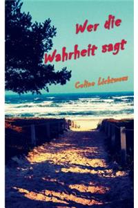 Wer die Wahrheit sagt