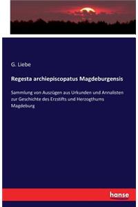 Regesta archiepiscopatus Magdeburgensis