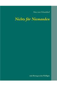 Nichts für Niemanden