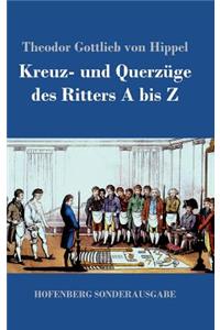 Kreuz- und Querzüge des Ritters A bis Z