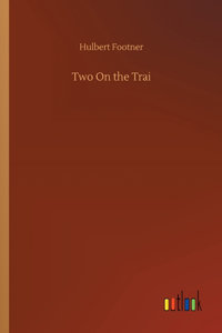 Two On the Trai