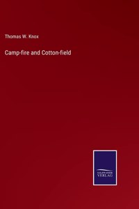 Camp-fire and Cotton-field