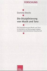 Die Disziplinierung Von Musik Und Tanz