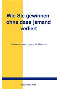 Wie Sie gewinnen, ohne daß jemand verliert