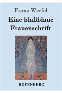 Eine blaßblaue Frauenschrift