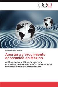 Apertura y crecimiento económico en México.