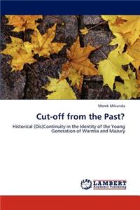 Cut-Off from the Past?