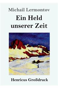 Ein Held unserer Zeit (Großdruck)