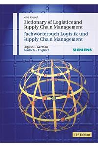 Dictionary of Logistics and Supply Chain Management / Wörterbuch Logistik und Supply Chain Management