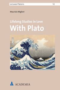 Lifelong Studies in Love with Plato