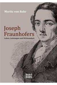Joseph Fraunhofers Leben, Leistungen und Wirksamkeit
