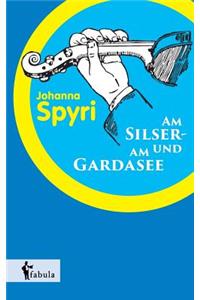 Am Silser- und am Gardasee