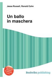 Un Ballo in Maschera