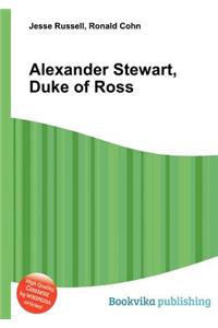 Alexander Stewart, Duke of Ross
