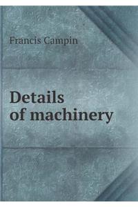 Details of Machinery