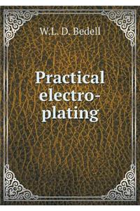 Practical Electro-Plating