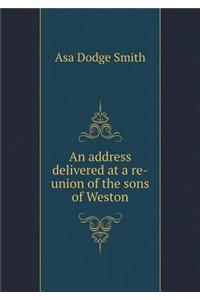 An address delivered at a re-union of the sons of Weston