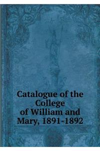 Catalogue of the College of William and Mary, 1891-1892