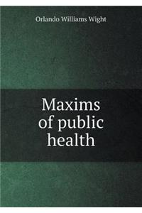 Maxims of Public Health